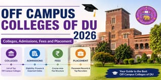 Off Campus Colleges of DU 2026: Colleges, Admissions, Fees and Placement